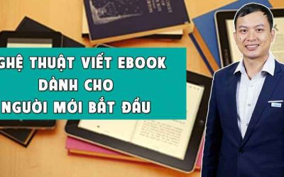 Nghệ thuật viết Ebook dành cho người mới bắt đầu – Hán Quang Dự